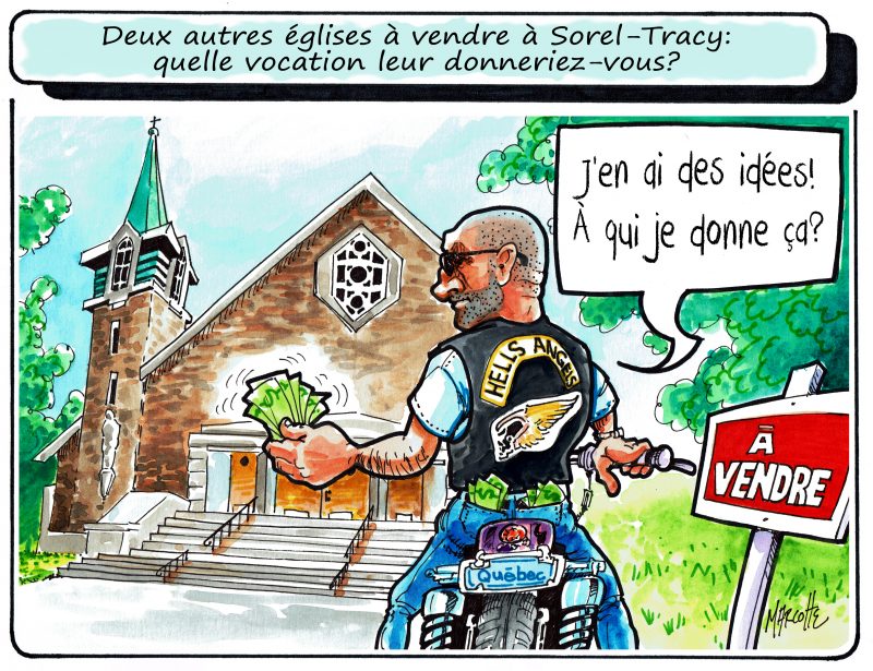 Des églises à vendre à Sorel-Tracy? Pas de problème, dit notre caricaturiste Gilles Bill Marcotte! | Gilles Bill Marcotte